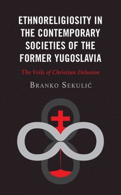 Ethnoreligiosity in the Contemporary Societies of the Former Yugoslavia 1