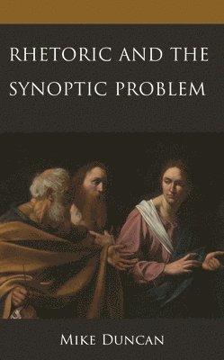 bokomslag Rhetoric and the Synoptic Problem