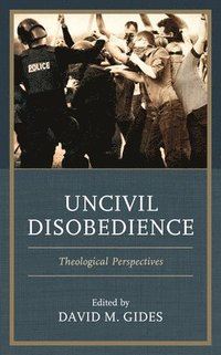 bokomslag Uncivil Disobedience