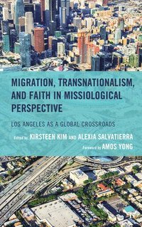 bokomslag Migration, Transnationalism, and Faith in Missiological Perspective