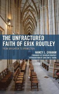 bokomslag The Unfractured Faith of Erik Routley
