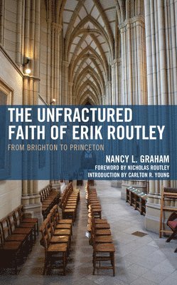 The Unfractured Faith of Erik Routley 1