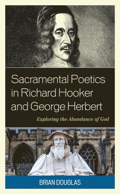 bokomslag Sacramental Poetics in Richard Hooker and George Herbert