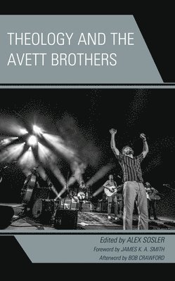 Alex Sosler - Theology and the Avett Brothers, Inbunden