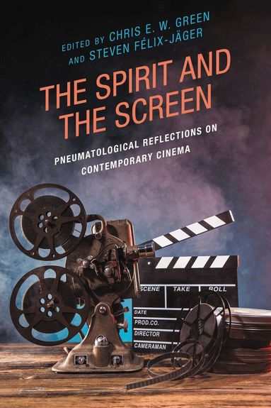 Chris E. W. Green, Steven Félix-Jäger - Spirit and the Screen, Inbunden