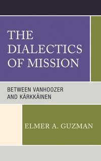 bokomslag The Dialectics of Mission