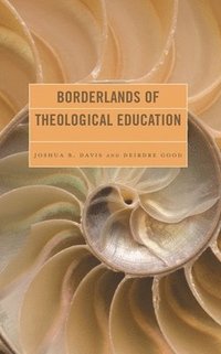 bokomslag Borderlands of Theological Education