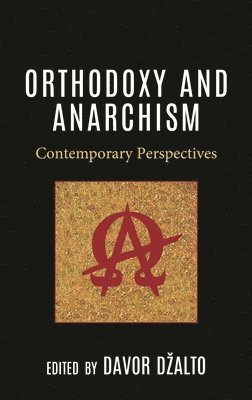 bokomslag Orthodoxy and Anarchism