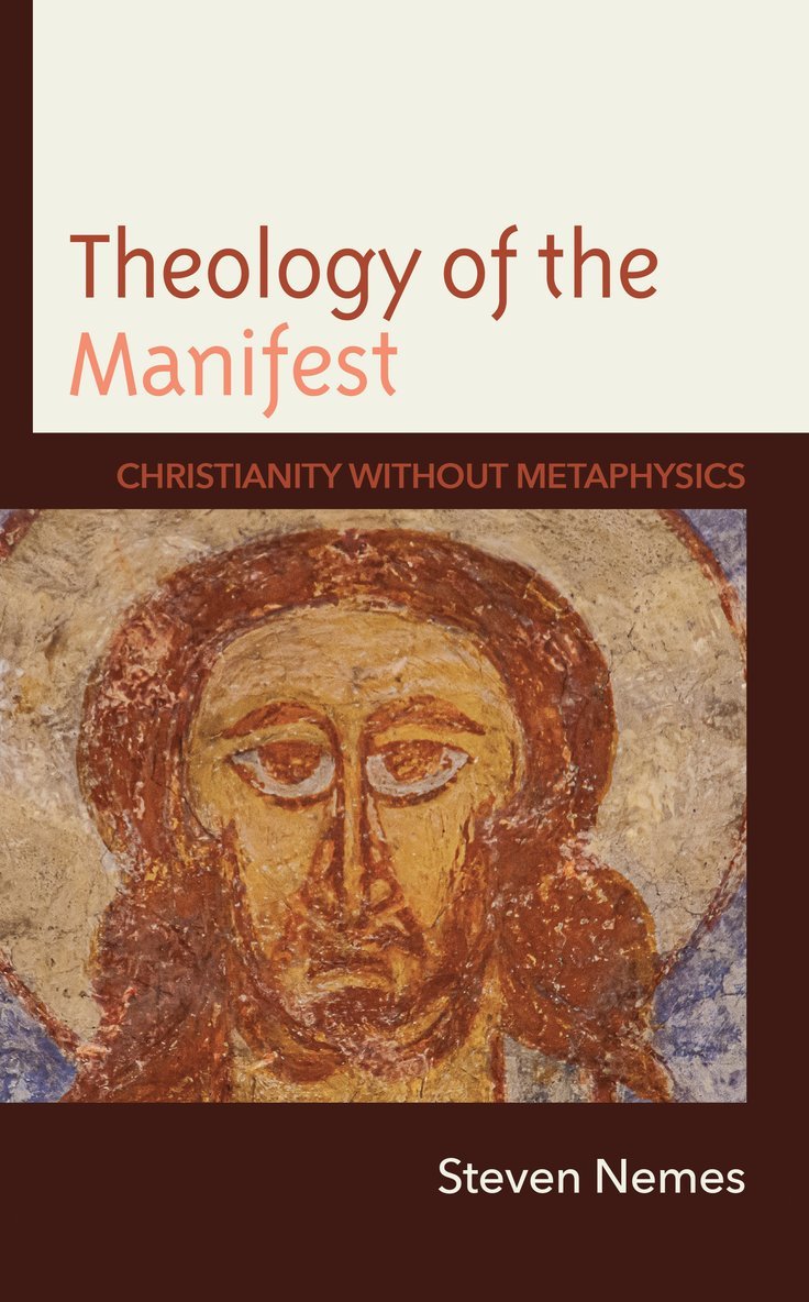 Steven Nemes - Theology of the Manifest, Inbunden