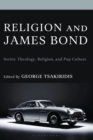 George Tsakiridis - Religion and James Bond, Inbunden
