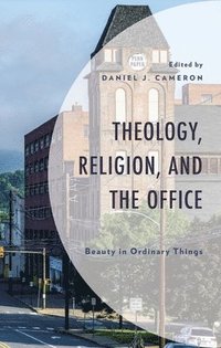 bokomslag Theology, Religion, and The Office