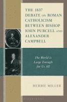 bokomslag 1837 Debate on Roman Catholicism Between Bishop John Purcell and Alexander Campbell