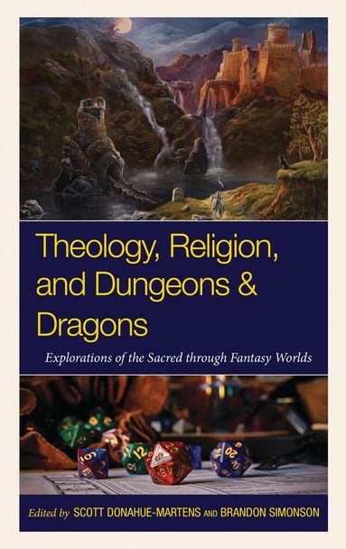 Scott Donahue-Martens, Brandon Simonson - Theology, Religion, and Dungeons & Dragons, Häftad