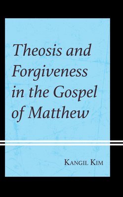 Theosis and Forgiveness in the Gospel of Matthew 1