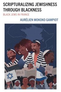 bokomslag Scripturalizing Jewishness through Blackness