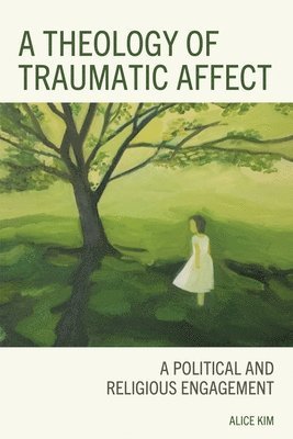 bokomslag Theology of Traumatic Affect