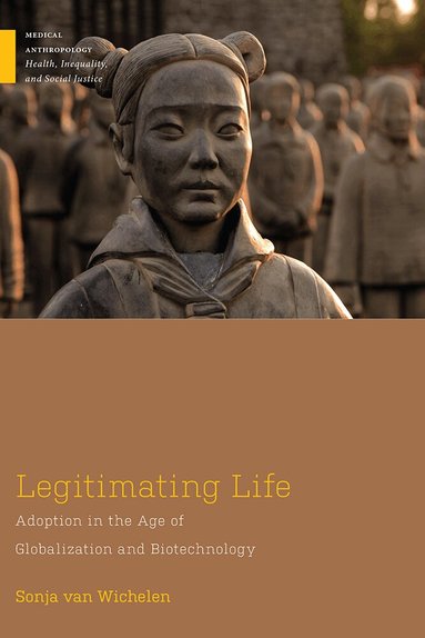 Sonja van Wichelen - Legitimating Life, Inbunden