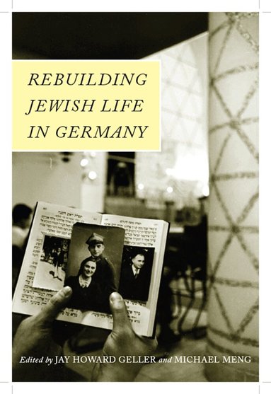 Jay Howard Geller, Michael Meng - Rebuilding Jewish Life in Germany, Inbunden