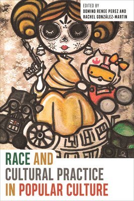 Race and Cultural Practice in Popular Culture 1