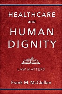 bokomslag Healthcare and Human Dignity