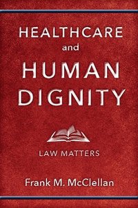 bokomslag Healthcare and Human Dignity