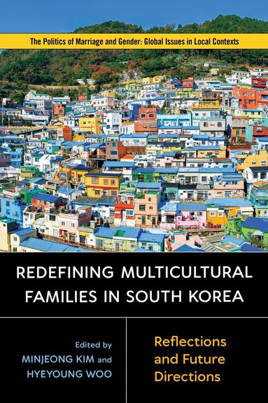 Minjeong Kim, Hyeyoung Woo - Redefining Multicultural Families in South Korea, Häftad