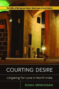 bokomslag Courting Desire: Litigating for Love in North India