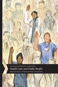 bokomslag Junctures in Women's Leadership: Health Care and Public Health