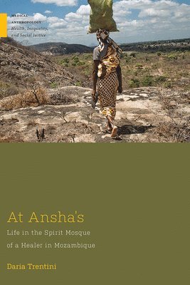 bokomslag At Ansha's: Life in the Spirit Mosque of a Healer in Mozambique
