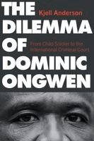 Kjell Anderson - Dilemma of Dominic Ongwen, Häftad. Tillgänglighet: Kommande