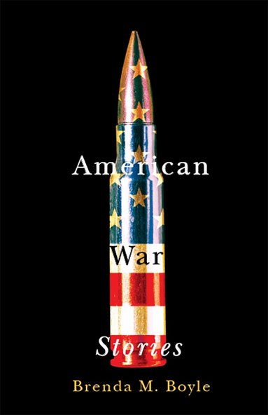 Brenda M. Boyle - American War Stories, Häftad