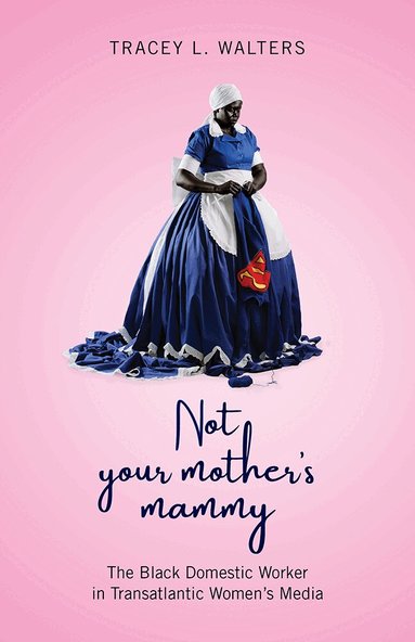 Tracey L Walters - Not Your Mother's Mammy, Häftad