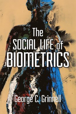 The Social Life of Biometrics 1