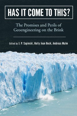 bokomslag Has It Come to This?: The Promises and Perils of Geoengineering on the Brink