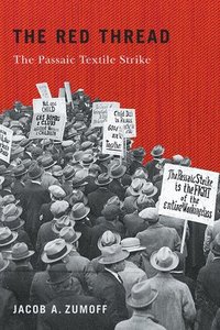 bokomslag The Red Thread: The Passaic Textile Strike