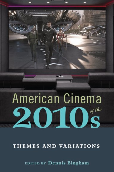 Dennis Bingham - American Cinema of the 2010s, Häftad