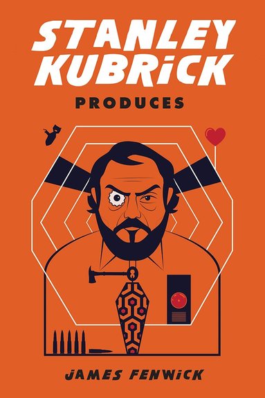 James Fenwick - Stanley Kubrick Produces, Häftad