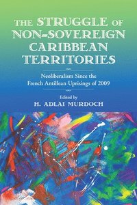 bokomslag The Struggle of Non-Sovereign Caribbean Territories