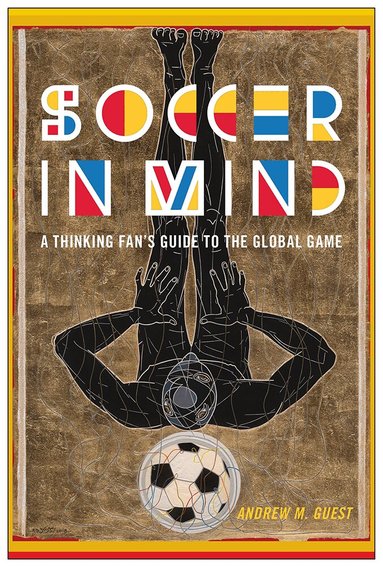 Andrew M. Guest - Soccer in Mind, Häftad