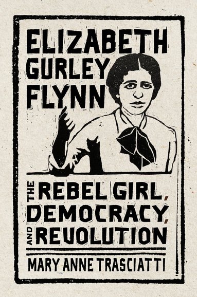 Mary Anne Trasciatti - Elizabeth Gurley Flynn, Inbunden