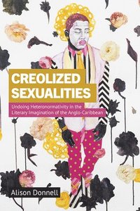 bokomslag Creolized Sexualities
