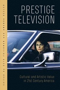 bokomslag Prestige Television: Cultural and Artistic Value in Twenty-First-Century America