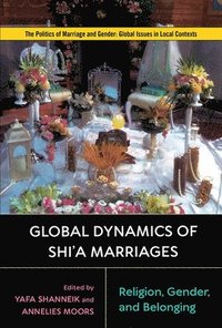 bokomslag Global Dynamics of Shi'a Marriages: Religion, Gender, and Belonging