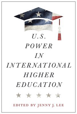 U.S. Power in International Higher Education 1