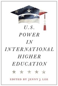 bokomslag U.S. Power in International Higher Education