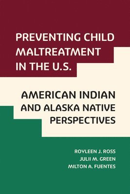 Preventing Child Maltreatment in the U.S.: American Indian and Alaska Native Perspectives 1
