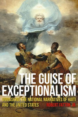 Robert Fatton - The Guise of Exceptionalism, Häftad