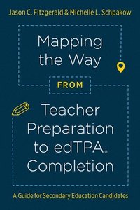 bokomslag Mapping the Way from Teacher Preparation to edTPA Completion