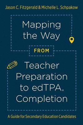 bokomslag Mapping the Way from Teacher Preparation to Edtpa(r) Completion