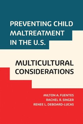 bokomslag Preventing Child Maltreatment in the U.S.: Multicultural Considerations